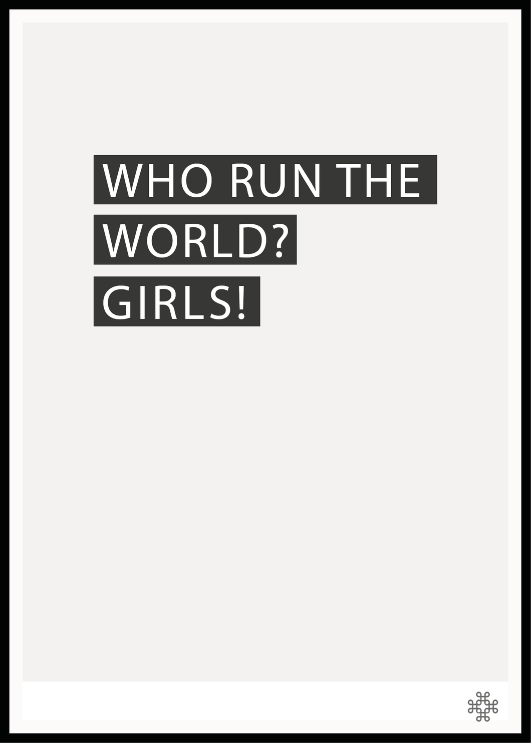 Who run the world? Girls